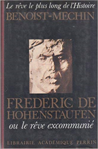 Le Rêve le plus long de l'histoire Tome 4 : Frédéric de Hohenstaufen ou le Rêve excommunié
